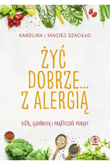 �y� dobrze... z alergi� - Karolina Szaci��o, Maciej Szaci��o