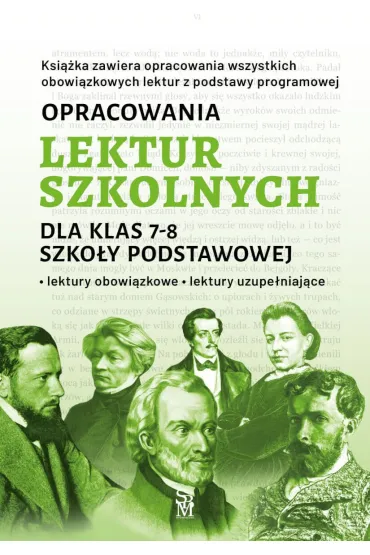 Opracowania lektur szkolnych dla klas 7–8 szko�y podstawowej. Lektury obowi�zkowe. Lektury uzupe�niaj�ce - Katarzyna Zio�a-Zemczak, Izabela  Paszko
