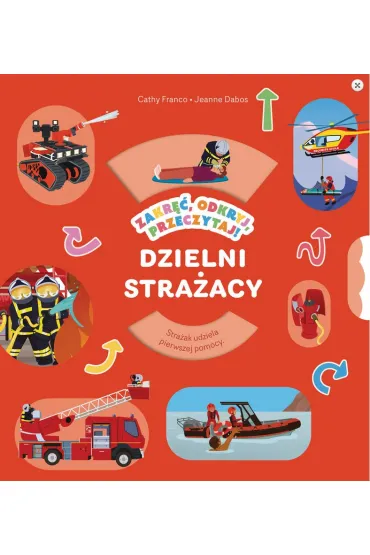 Dzielni stra�acy. Zakr��, odkryj, przeczytaj! - Cathy Franco