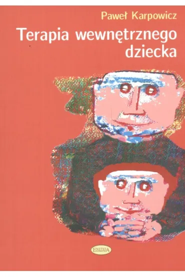 Terapia wewn�trznego dziecka - Pawe� Karpowicz