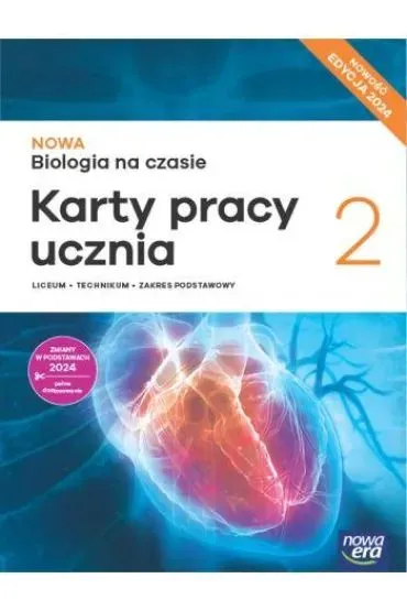 NOWA Biologia na czasie 2. Karty pracy ucznia. Liceum i technikum. Zakres podstawowy. Edycja 2024
