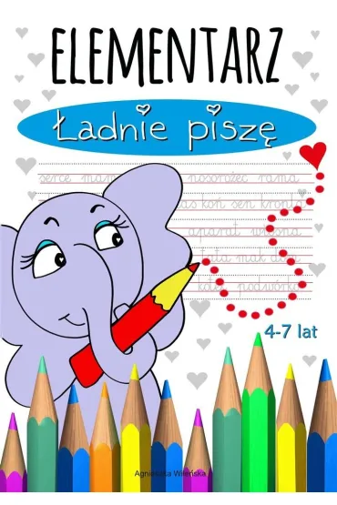 Elementarz �adnie pisz� 4-7 lat - Agnieszka Wile�ska