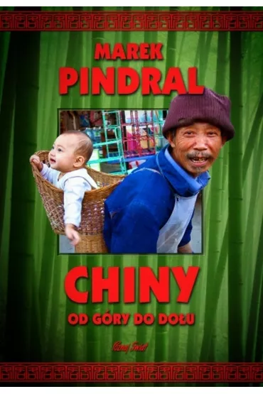 Chiny od g�ry do do�u - Marek Pindral