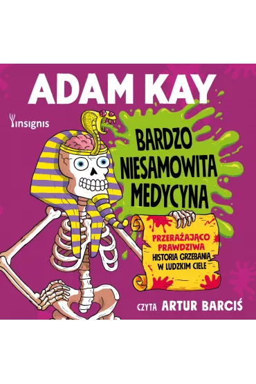 Audiobook Bardzo niesamowita medycyna. Przera�aj�co prawdziwa historia grzebania w ludzkim ciele mp3 - Adam Kay