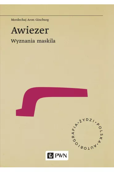 Awiezer. Wyznania maskila - Mordechaj Aron Ginzburg
