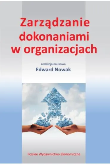 Zarz�dzanie dokonaniami w organizacjach - Edward Nowak