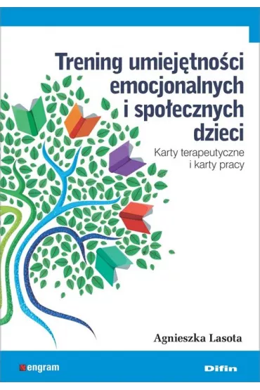 Trening umiejtnoci emocjonalnych i spoecznych dzieci. Karty terapeutyczne i karty pracy - Agnieszka Lasota