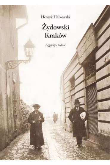 �ydowski Krak�w Legendy i ludzie - Henryk Halkowski