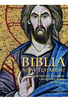 Biblia. Nowy Testament. Ilustrowany mozaikami z bazyliki w. Marka w Wenecji