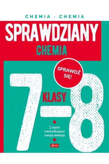 Sprawdziany dla klasy 7-8. Chemia - Alicja Halas