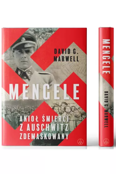 Mengele. Anio� �mierci z Auschwitz zdemaskowany - David G. Marwell