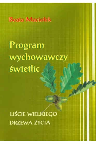 Program wychowawczy �wietlic - Beata Macio�ek