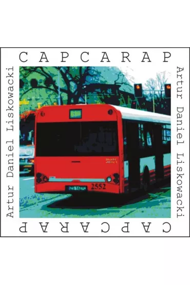 Capcarap - Artur Daniel Liskowacki