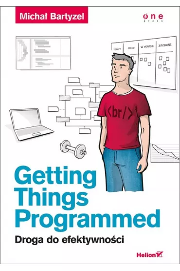 Getting Things Programmed. Droga do efektywno�ci - Micha� Bartyzel