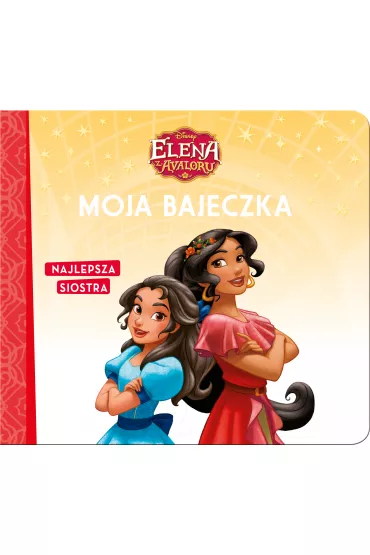Moja bajeczka. Najlepsza siostra. Elena z Avaloru