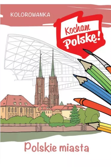 Polskie miasta Kocham polsk� - Krzysztof Kie�basi�ski