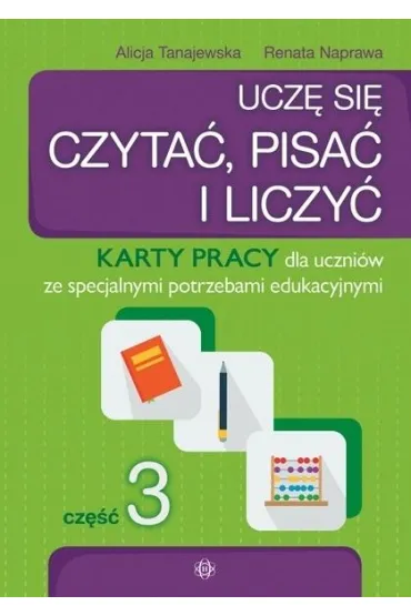 Ucz� si� czyta� pisa� i liczy� cz�� 3 - Alicja Tanajewska, Renata Naprawa