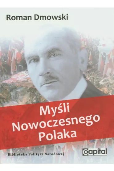 My�li nowoczesnego Polaka - Roman Dmowski