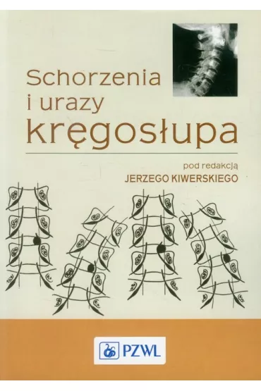 Schorzenia i urazy kr�gos�upa - Jerzy Kiwerski