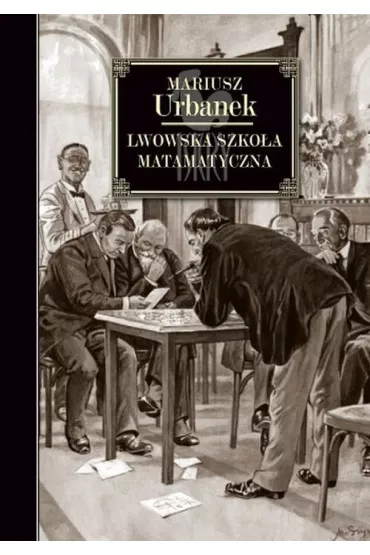 Genialni. Lwowska szko�a matematyczna (dodruk 2021) - Mariusz Urbanek