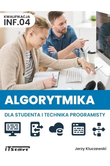 Algorytmika dla studenta i technika programisty. Kwalifikacja INF.04 - Jerzy Kluczewski