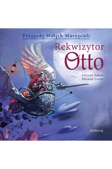 Przygody ma�ych marzycieli. Rekwizytor Otto - Collin Renaud, Vincent Zabus