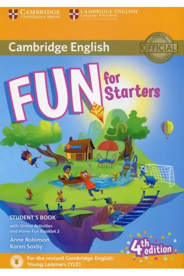 Fun for Starters. Student`s Book with Online Activities with Audio AND Home Fun Booklet - Anne Robinson, Karen Saxby
