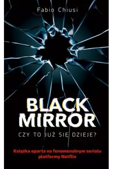 Black Mirror. Czy to ju� si� dzieje? - Fabio Chiusi