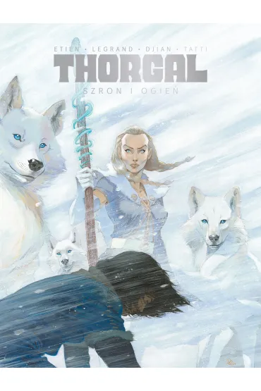 Szron i ogie�. Thorgal. Saga. Tom 4 - Jean-Blaise Djian, Olivier  Legrand