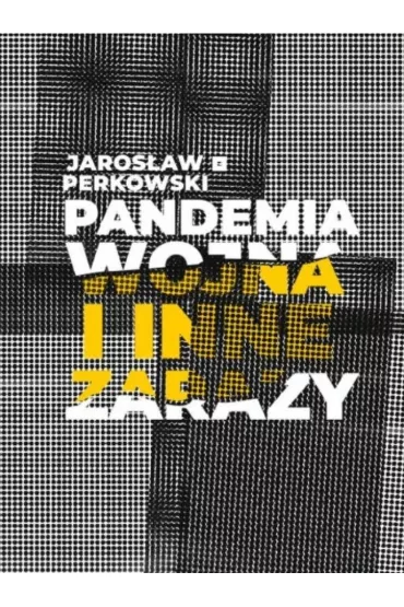 Pandemia wojna i inne zarazy - Jaros�aw Perkowski