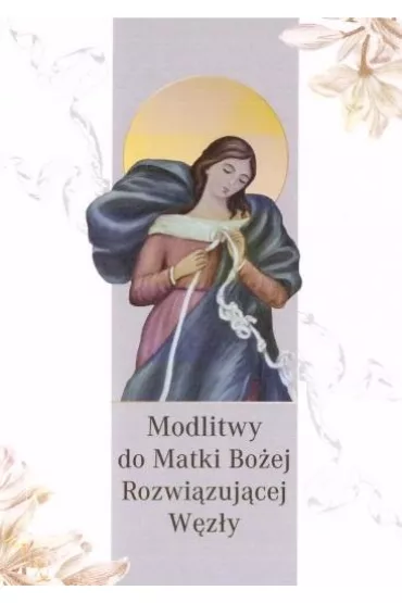 Modlitwy do matki bo�ej rozwi�zuj�cej w�z�y