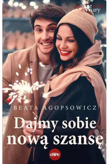 Dajmy sobie now� szans� - Beata Agopsowicz