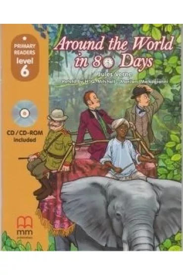 Around The World in 80 Days with Audio CD/CD-ROM. Primary Readers. Level 6 - Juliusz Verne