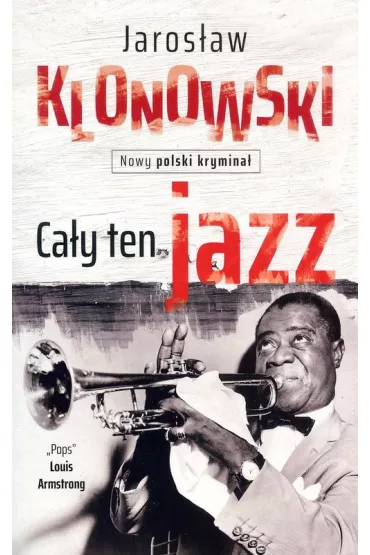Ca�y ten jazz. Nowy polski krymina� - Jaros�aw Klonowski