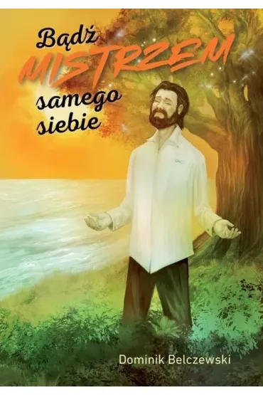 B�d� mistrzem samego siebie - Dominik  Belczewski