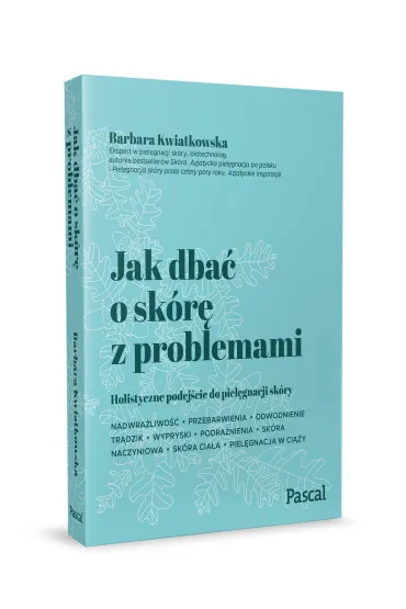 Jak dba� o sk�r� z problemami - Barbara Kwiatkowska