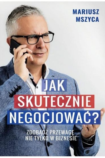 Jak skutecznie negocjować. Zdobądź przewagę...