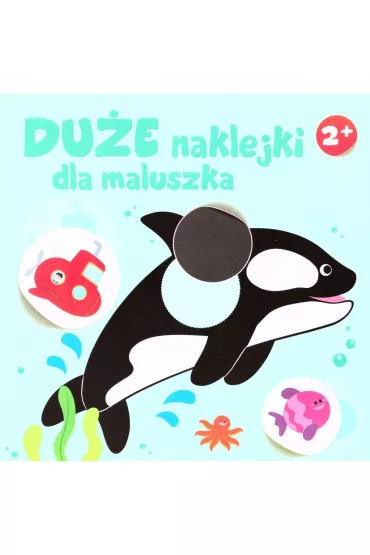 Du�e naklejki dla maluszka 2+ - Orka