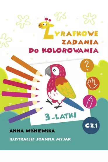 �yrafkowe zadania do kolorowania. 3-latki. Cz�� 1 - Anna Wi�niewska, Joanna Myjak
