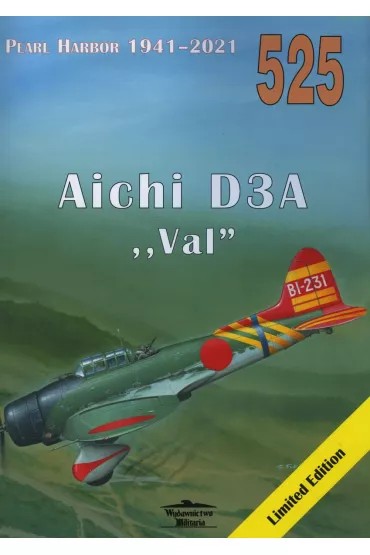 Aichi D3A `Val`. Pearl Harbor 1941-2021 Nr 525 - Seweryn Fleischer, Zygmunt  Szeremeta