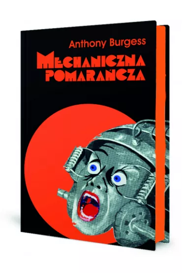 Mechaniczna pomara�cza. Nakr�cana pomara�cza - Anthony Burgess