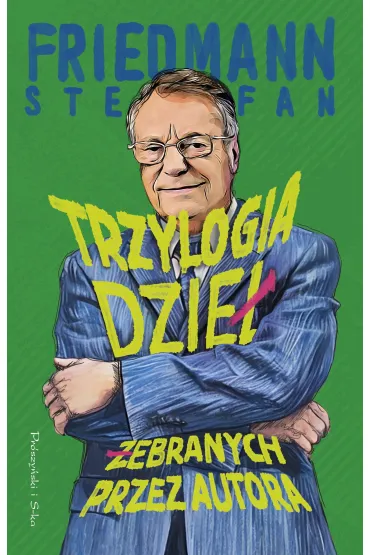 Trzylogia dzie� �ebranych przez autora - Stefan Friedmann