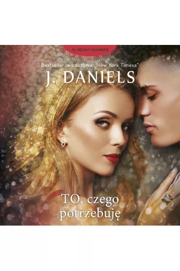 Audiobook To, czego potrzebuj� mp3 - J. Daniels