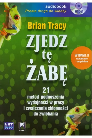 Audiobook Zjedz t� �ab�. 21 metod podnoszenia wydajno�ci w pracy i zwalczania sk�onno�ci do zwlekania CD - Brian Tracy