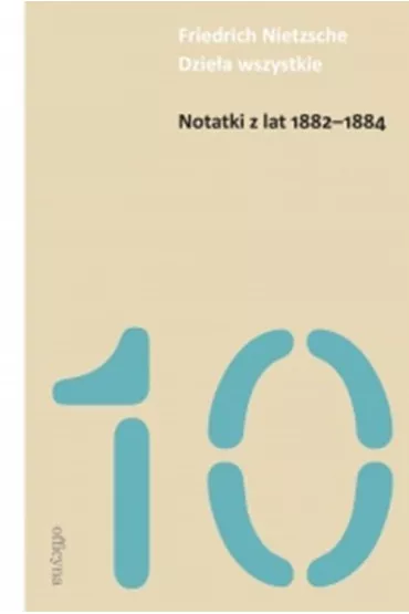 Notatki z lat 1882-1884 - Fryderyk Nietzsche