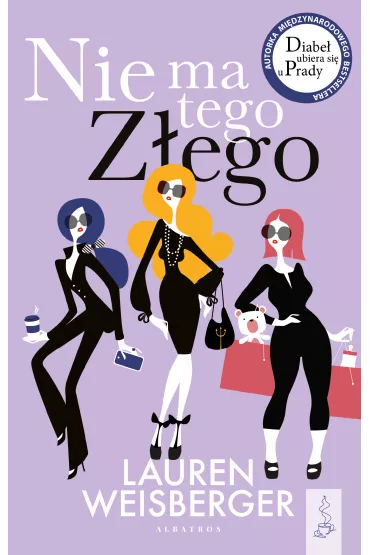 Nie ma tego z�ego - Lauren Weisberger