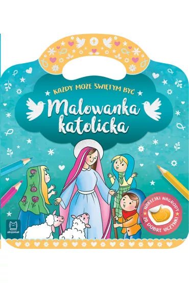 Malowanka katolicka. Ka�dy mo�e �wi�tym by�