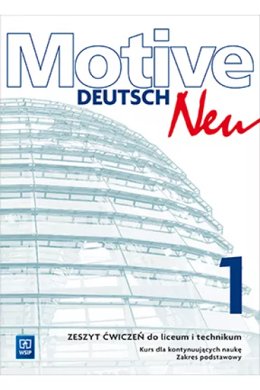 Motive – Deutsch Neu. J�zyk niemiecki. Zeszyt �wicze�. Zakres podstawowy. Kurs dla kontynuuj�cych nauk�. Szko�y ponadgimnazjalne. Cz�� 1 - Alina Dorota Jarz�bek, Danuta Koper
