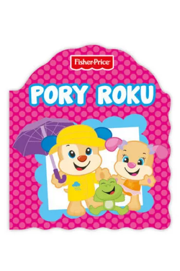 Fisher Price. Pory roku