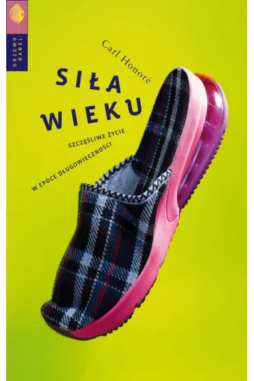 Si�a wieku. Szcz�liwe �ycie w epoce d�ugowieczno�ci - Carl Honore